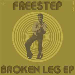 Freestep - Broken Leg EP FLAC