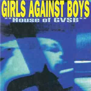 Girls Against Boys - **House Of GVSB** FLAC