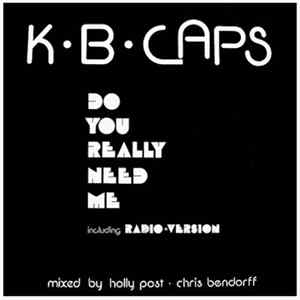 K.B. Caps - Do You Really Need Me FLAC