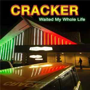 Cracker - Waited My Whole Life FLAC