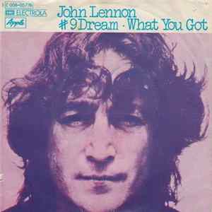 John Lennon - # 9 Dream / What You Got FLAC