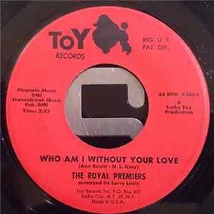 The Royal Premiers - Who Am Without Your Love / I Wanna Love Love Love FLAC