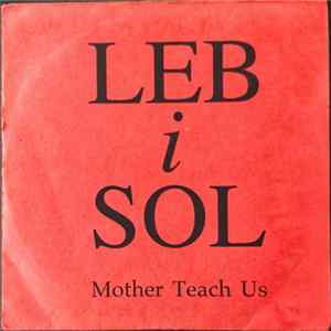 Leb I Sol - Mother Teach Us FLAC