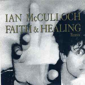 Ian McCulloch - Faith & Healing FLAC