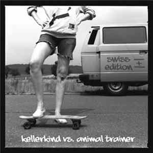 Kellerkind vs. Animal Trainer - Swiss Edition FLAC