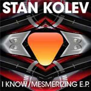 Stan Kolev - I Know / Mesmerizing E.P. FLAC