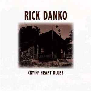 Rick Danko - Cryin' Heart Blues FLAC