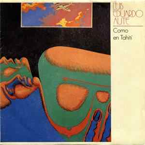 Luis Eduardo Aute - Como En Tahití FLAC