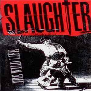 Slaughter - The Wild Life FLAC