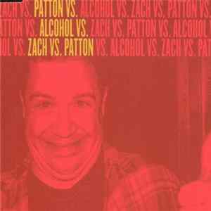 Patton Oswalt Vs. Zach Galifianakis - Patton Vs. Alcohol Vs. Zach Vs. Patton FLAC