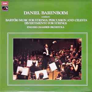 Daniel Barenboim Conducts Bartók / English Chamber Orchestra - Music For Strings, Percussion And Celesta / Divertimento For Strings FLAC