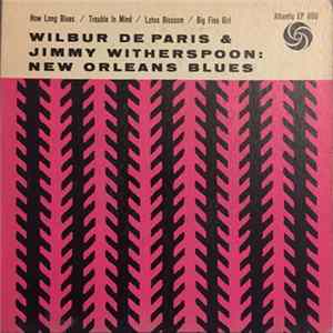 Wilbur De Paris & Jimmy Witherspoon - New Orleans Blues FLAC
