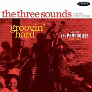 The Three Sounds Featuring Gene Harris - Groovin' Hard (Live At The Penthouse 1964-1968) FLAC