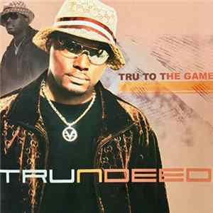 TruNdeeD - Tru To The Game FLAC
