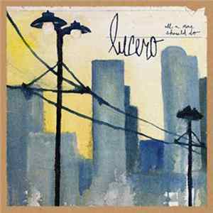 Lucero - All A Man Should Do FLAC