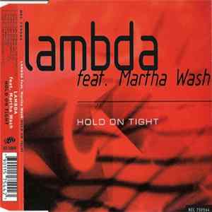Lambda Feat. Martha Wash - Hold On Tight FLAC