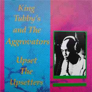 King Tubby And The Aggrovators - Upset The Upsetters FLAC