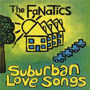 The Fanatics - Suburban Love Songs FLAC
