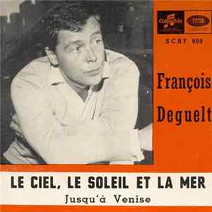 François Deguelt - Le Ciel, Le Soleil Et La Mer FLAC
