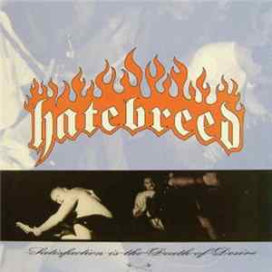 Hatebreed - Satisfaction Is The Death Of Desire FLAC