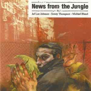 Jef Lee Johnson - Sonny Thompson - Michael Bland - News From The Jungle FLAC