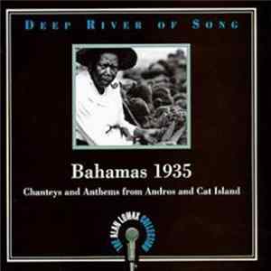 Various - Deep River Of Song - Bahamas 1935 - Chanteys And Anthems From Andros And Cat Island FLAC