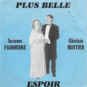 Suzanne Faidherbe, Ghislain Hostier - Plus Belle / Espoir FLAC