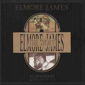 Elmore James - The Elmore James Story FLAC