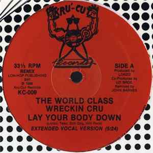 World Class Wreckin' Cru - Lay Your Body Down FLAC