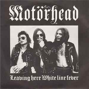 Motörhead - Leaving Here / White Line Fever FLAC