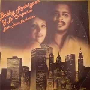 Bobby Rodríguez Y La Compañia - Latin From Manhattan FLAC