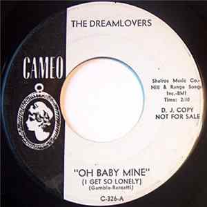 The Dreamlovers - Oh Baby Mine (I Get So Lonely) / Those Will Be The Good Old Days FLAC