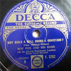 Roy Fox And His Band - Why Build A Wall Round A Graveyard? / No Funny Business FLAC
