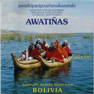 Awatiñas - Jilata - Authentic Andean Music From Bolivia FLAC