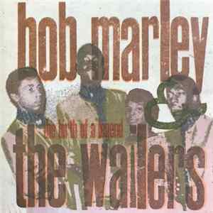Bob Marley & The Wailers - The Birth Of A Legend FLAC