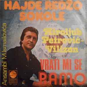 Miroljub Petrović-Vilizon, Ansambl M.Ismailovića - Hajde Redžo Sokole / Vrati Mi Se Ramo FLAC