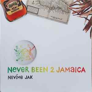 Never Been 2 Jamaica - Nevíme Jak FLAC