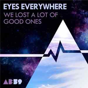 Eyes Everywhere - We Lost A Lot Of Good Ones FLAC