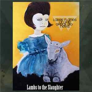 Laser Flames On The Great Big News - Lambs To The Slaughter FLAC