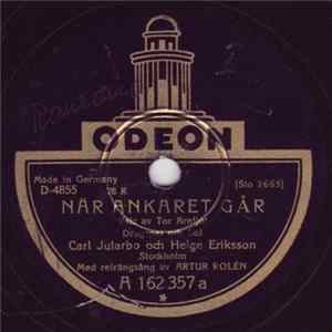 Carl Jularbo Och Helge Eriksson - När Ankaret Går / Det Gör Inget Alls, Ifall Man Tar Sej En Vals FLAC