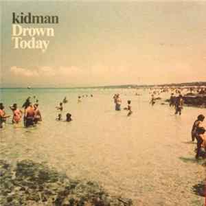 Kidman - Drown Today FLAC
