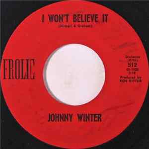 Johnny Winter - I Won't Believe It FLAC
