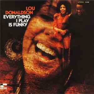 Lou Donaldson - Everything I Play Is Funky FLAC