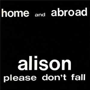 Home And Abroad - Alison Please Don't Fall FLAC