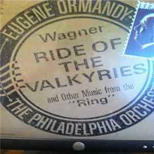 The Philadelphia Orchestra Conductor Eugene Ormandy - Ride Of The Valkyries FLAC