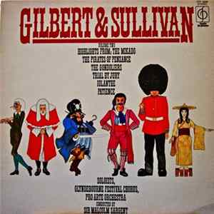 Gilbert And Sullivan, Glyndebourne Festival Chorus With Pro Arte Orchestra Conducted By Sir Malcolm Sargent - Gilbert & Sullivan Volume Two FLAC
