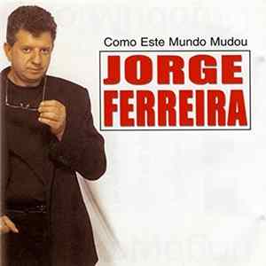 Jorge Ferreira - Como Este Mundo Mudou FLAC