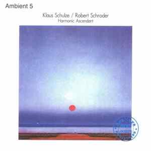 Klaus Schulze / Robert Schröder - Harmonic Ascendant FLAC