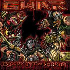 Gwar - Bloody Pit Of Horror FLAC