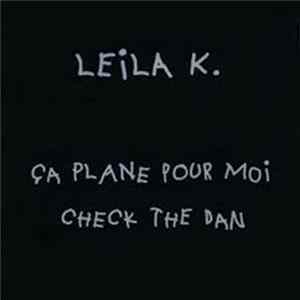 Leila K - Ça Plane Pour Moi / Check The Dan FLAC